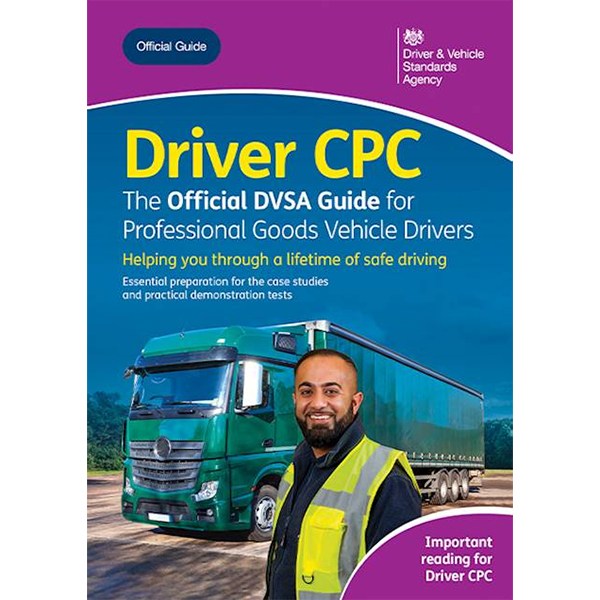 Driver CPC - the Official DVSA Guide for Professional Goods Vehicle Drivers