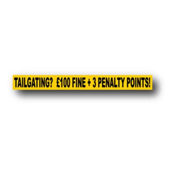 Tailgating? £100 Fine